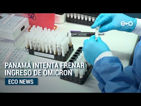 Panamá intenta retrasar llegada de variante ómicron | #EcoNews