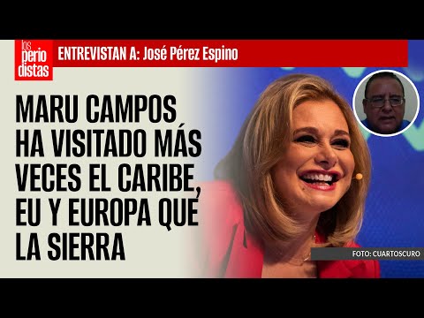 Maru Campos ha visitado más veces el Caribe, EU y Europa que la Sierra Tarahumara: Periodista