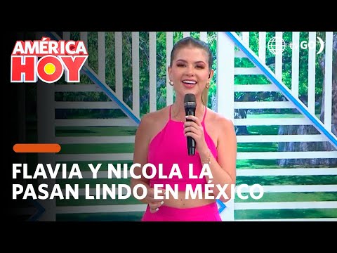 América Hoy: Flavia y Nicola la pasan lindo en México (HOY)