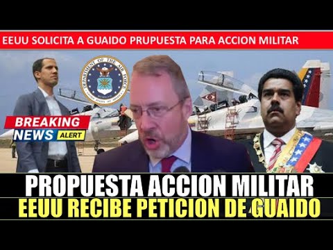 EEUU recibe propuesta MILITAR de Guaido para acabar con Maduro