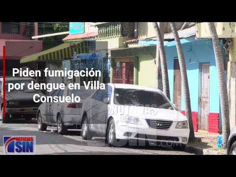 Piden fumigación por dengue en Villa Consuelo