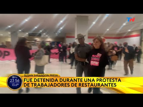 ESTADOS UNIDOS I Susan Sarandon fue detenida cuando protestaba mejoras salariales para trabajadores