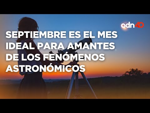 Estos serán los fenómenos astronómicos de septiembre