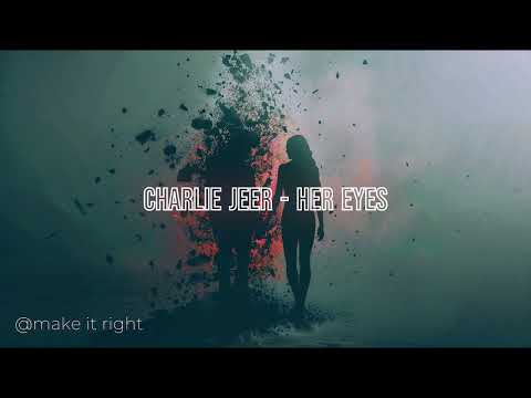 Charlie Jeer - Her Eyes (tiktok version)