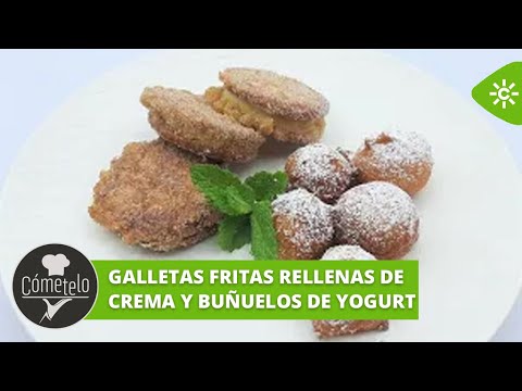 Cómetelo | Galletas fritas rellenas de crema y buñuelos de yogurt
