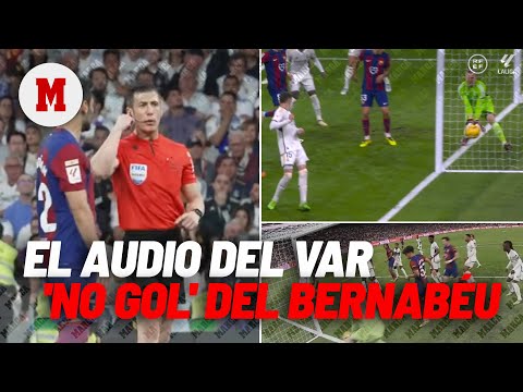 El audio del VAR en el 'no gol' del Bernabéu: Esta imagen no me vale, esta tampoco... I MARCA