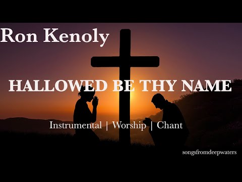 HALLOWED BE THY NAME INSTRUMENTAL -  RON KENOLY