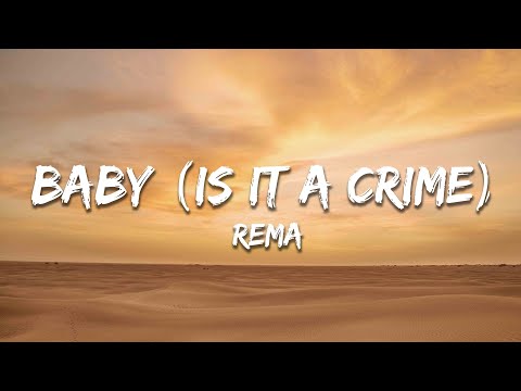 Rema - Baby (Is it a Crime) (Lyrics)