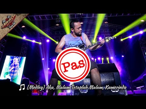 PAS BAND Medley | Aku, Malam Tetaplah Malam, Kumerindu [MEI 2017 Live Konser di SERANG]