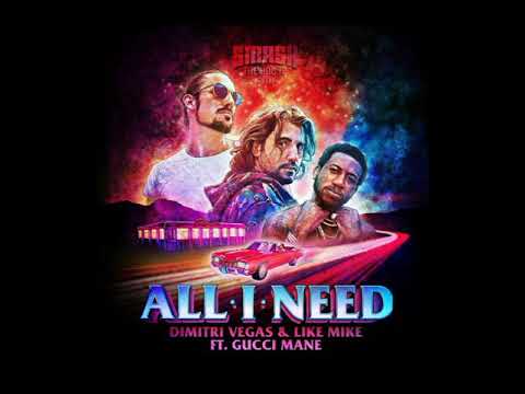 Dimitri Vegas & Like Mike ft. Gucci Mane - All I Need (Extended Mix)