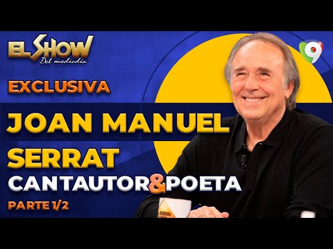 La Telerealidad en Exclusiva con el Cantautor y Poeta Joan Manuel Serrat en El Show del Mediodía 1/2
