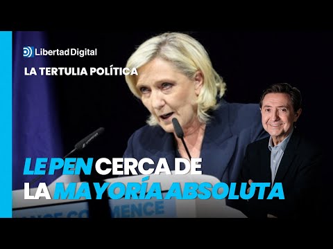 Tertulia de Federico: El partido de Le Pen cerca de la mayoría absoluta en Francia