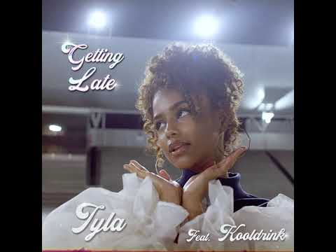 Tyla ft. Kooldrink - Getting Late
