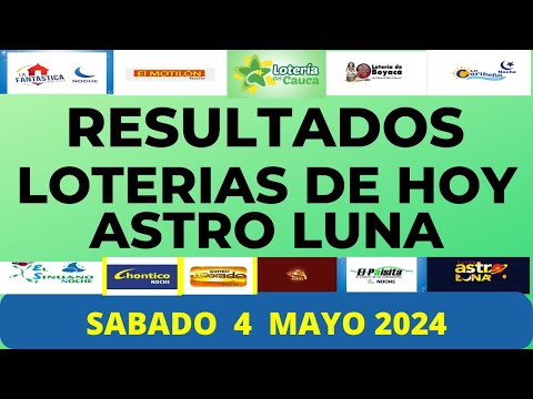 LOTERIAS DE HOY RESULTADOS SABADO 4  MAYO 2024 ASTRO LUNA DE HOY LOTERIAS DE HOY RESULTADOS