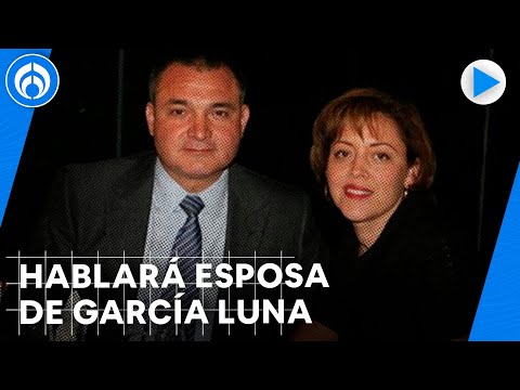 Esposa de Genaro García Luna subirá al estrado