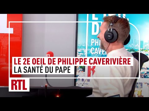 La santé du Pape : le 2e Oeil de Philippe Caverivière