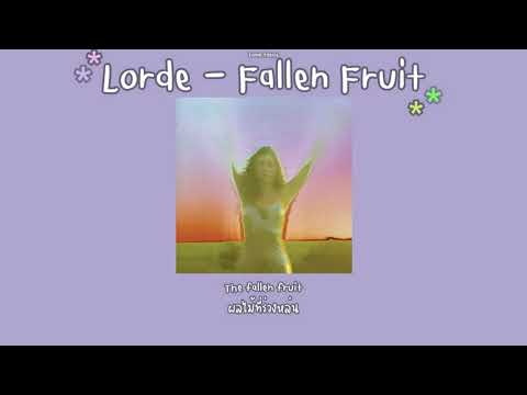 Lorde-FallenFruit[THAISUB]