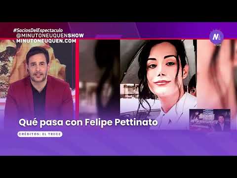 Qué pasa con Felipe Pettinato - Minuto Neuquén Show