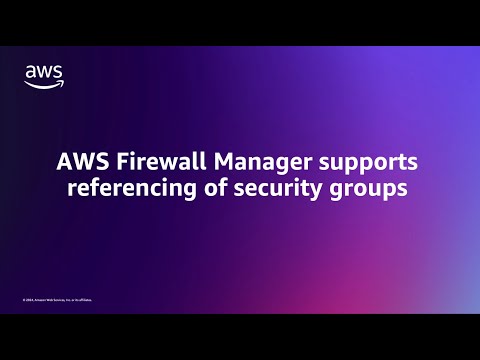 Referencing Security Groups in AWS Firewall Manager policies | Amazon Web Services