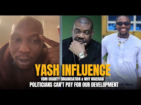 Image: VDM Charity Organisation - Yash Influence & Why Nigerian Politicians can’t pay for our development (U)