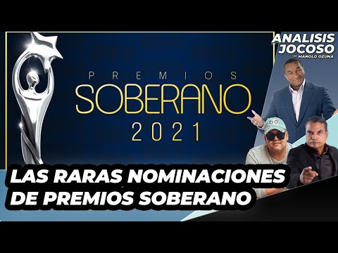 ANALISIS JOCOSO -  LAS RARAS NOMINACIONES DE PREMIOS SOBERANO