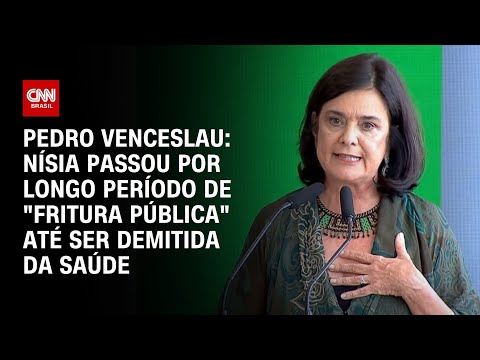 ​Pedro Venceslau: Nísia passou por longo período de “fritura pública” até ser demitida da Saúde | CNN