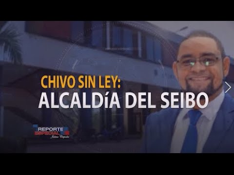 Reporte Especial | Denuncian alcalde de El Seibo anda como “chivo sin ley”