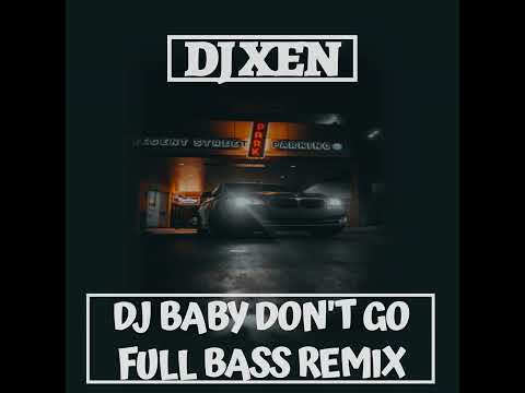 DJ BABY DON'T GO PALING VIRAL TIKTOK 2022 TERBARU
