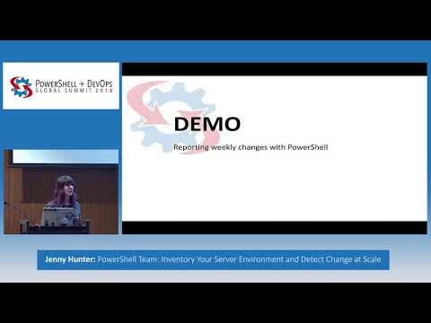 PowerShell Team: Inventory Your Server Environment and Detect Change at Scale by Jenny Hunter