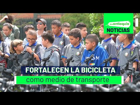 Fortalecen la bicicleta como medio de transporte - Teleantioquia Noticias