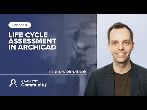 Episode 4: Life Cycle Assessment in Archicad