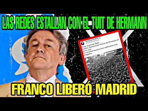 LA IZQUIERDA ARDE CON EL TUIT DE HERMANN TERTSCH SOBRE LA ENTRADA DE FRANCO EN MADRID