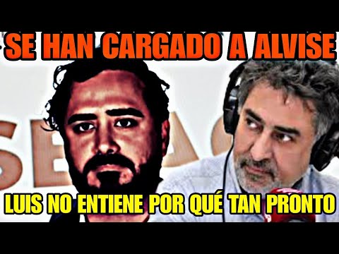 LUIS DEL PINO SE PREGUNTA QUIEN SE HA CARGADO A ALVISE TAN PRONTO