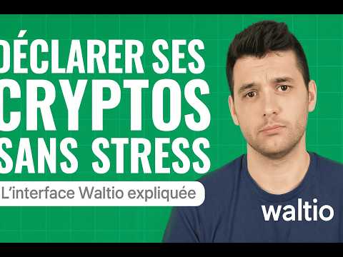 "Déclarer ses cryptos sans stress : l’interface Waltio expliquée 🧾💡