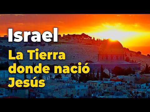 ISRAEL, la Tierra donde nació JESÚS