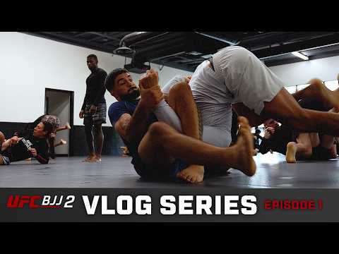 UFC BJJ 2: Vlog Series - Episode 1