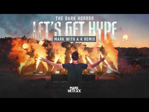 The Dark Horror - Let's Get Hype (Mark With a K remix) (Official videoclip)
