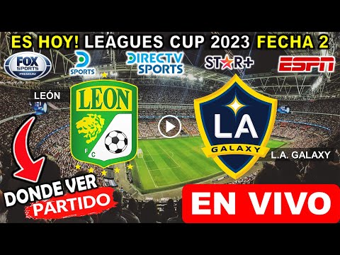 León vs. LA Galaxy en vivo, donde ver, a que hora juega Leon vs. Los Angeles Galaxy Amistoso 2023