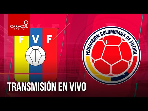 EN VIVO: Venezuela Vs Colombia - Eliminatorias Sudamericanas rumbo a Catar 2022  | Caracol Radio