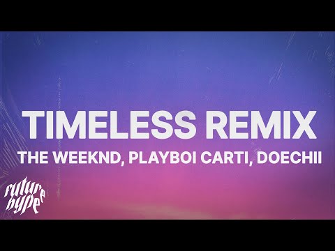 The Weeknd - Timeless Remix (Lyrics) ft. Playboi Carti & Doechii