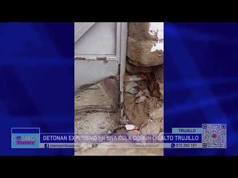 Trujillo: detonan explosivo en una olla común de Alto Trujillo