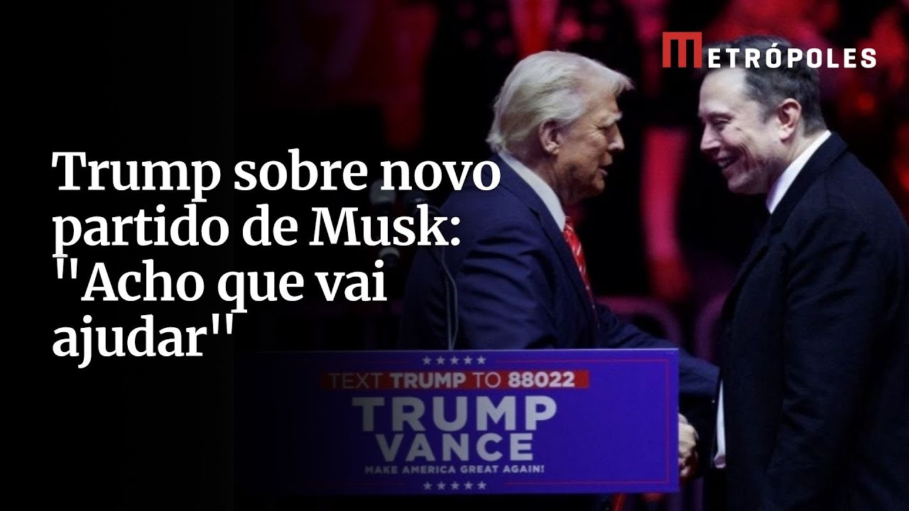 Trump sobre novo partido de Musk Acho que vai ajudar