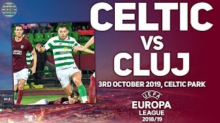 Celtic Vs Cluj | 03/10/2019 | Match Preview/Predictions!