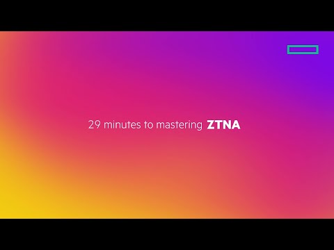 29 minutes to mastering ZTNA