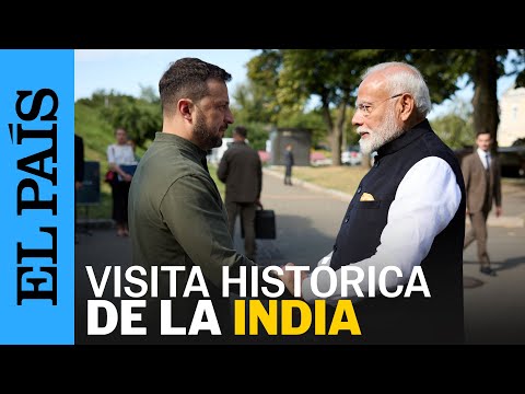 GUERRA UCRANIA | Primera visita de un primer ministro de la India a Kiev en más de 30 años | EL PAÍS