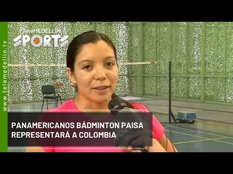 Bádminton paisa representará a Colombia en Panamericanos - Telemedellín