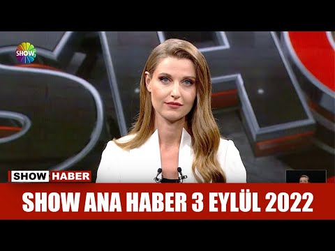 Show Ana Haber 3 Eylül 2022