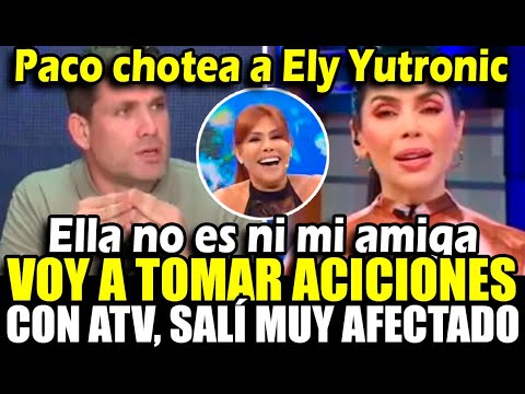 Magaly acabó con relación de Paco y Ely Yutronic, Paco se desvincula y anuncia q tomará acciones atv