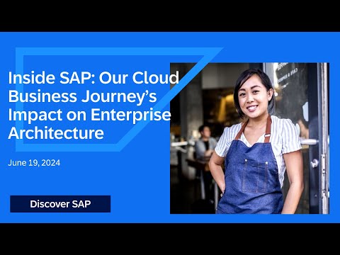 Inside SAP: Our Cloud Business Journey’s Impact on Enterprise Architecture ✨