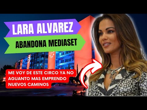 ¡Lara Álvarez abandona Mediaset tras 10 años!